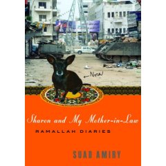Sharon and My Mother-in-Law: Ramallah Diaries, by Suad Amiry